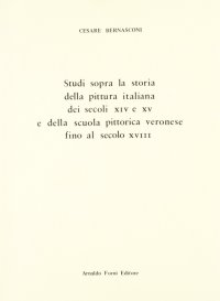 Storia della pittura italiana dei secoli XIV e XV e della scuola pittorica veronese (rist. anast. Verona, 1864)