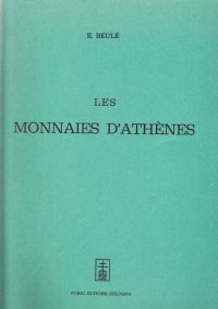 Les monnaies d'Athènes (rist. anast. Paris, 1858)