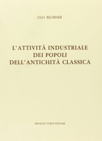 L'attività industriale dei popoli dell'antichità classica