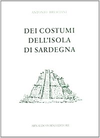 Dei costumi dell'isola di Sardegna
