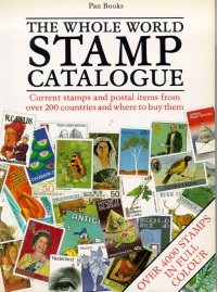 The Whole World Stamp Catalogue. Current Stamps and Postal Items from over 200 Countries and where to buy them