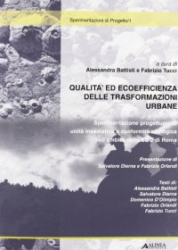 Qualità ed efficienza delle trasformazioni urbane. Sperimentazione progettuale di unità insediative a conformità ecologica nell'ambito dello SDO di Roma