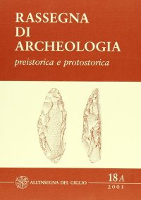 Rassegna di Archeologia. 18A/2001