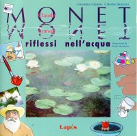 Claude Monet. Riflessi nell'acqua