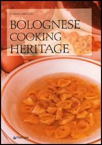 Bolognese cooking heritage Bolognese cooking heritage
