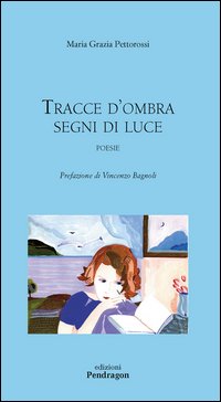 Tracce d'ombra, segni di luce Tracce d'ombra, segni di luce