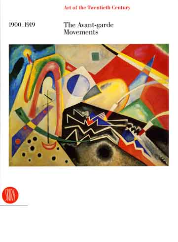 The Art of the Twentieth Century. 1. 1900-1919. The Avant-Gardes Movements The Art of the Twentieth Century. 1. 1900-1919. The Avant-Gardes Movements