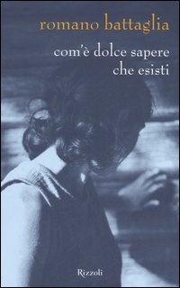 Com'è dolce sapere che esisti Com'è dolce sapere che esisti