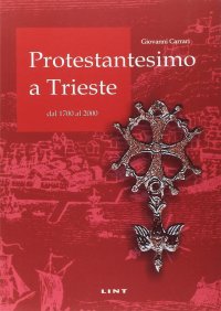 Protestantesimo a Trieste dal 1700 al 2000