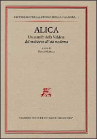 Alica. Un castello della Valdera dal Medioevo all'età moderna