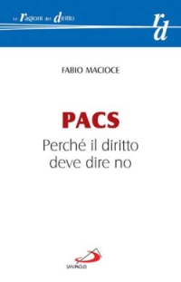 PACS. Perché il diritto deve dire no PACS. Perché il diritto deve dire no