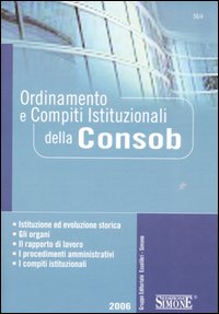 Ordinamento e compiti istituzionali della Consob Ordinamento e compiti istituzionali della Consob