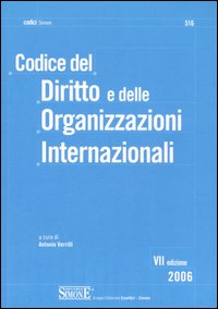 Codice del diritto e delle organizzazioni internazionali Codice del diritto e delle organizzazioni internazionali