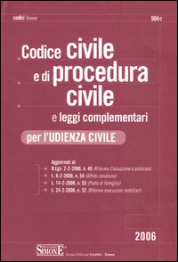 Codice civile e di procedura civile e leggi complementari per l'udienza civile Codice civile e di procedura civile e leggi complementari per l'udienza civile