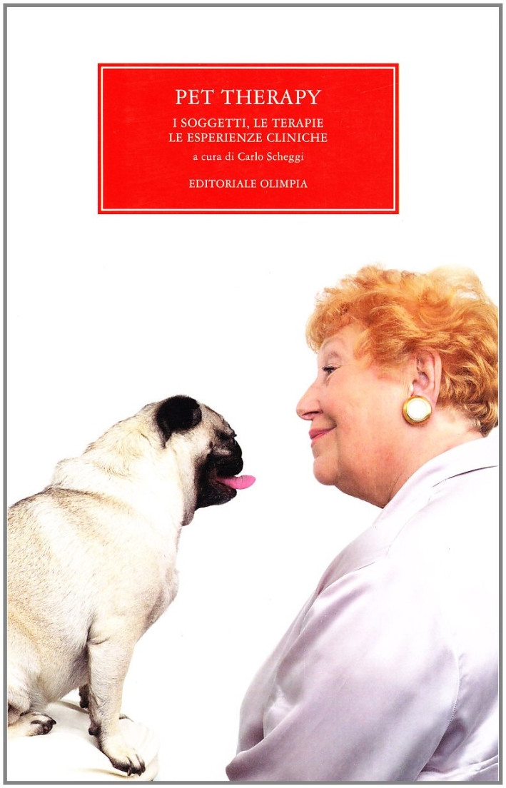 Pet therapy. I soggetti, le terapie, le esperienze cliniche Pet therapy. I soggetti, le terapie, le esperienze cliniche