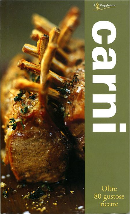 Carni. Oltre 80 gustose ricette Carni. Oltre 80 gustose ricette
