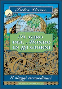 Il giro del mondo in 80 giorni Il giro del mondo in 80 giorni
