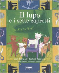 Il lupo e i sette capretti. Con CD Audio Il lupo e i sette capretti. Con CD Audio