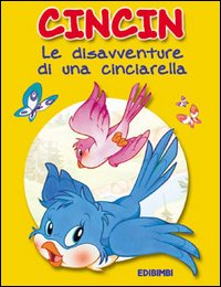 Cincin. Le disavventure di una cinciallegra Cincin. Le disavventure di una cinciallegra