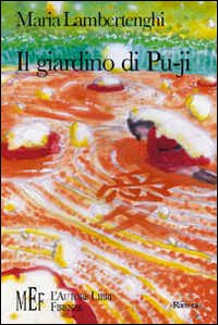 Il giardino di Pu-ji. L'incredibile avventura di un giovane contadino giapponese Il giardino di Pu-ji. L'incredibile avventura di un giovane contadino giapponese