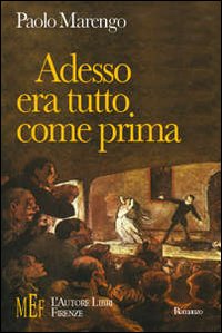 Adesso era tutto come prima. Al centro di un avvincente giallo i misteri della tranquilla provincia piemontese Adesso era tutto come prima. Al centro di un avvincente giallo i misteri della tranquilla provincia piemontese