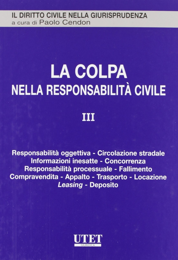 La colpa nella responsabilità civile. Vol. 3 La colpa nella responsabilità civile. Vol. 3