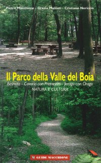 Il parco della valle del Boia. Natura e cultura tra Besnate, Cavaria con Premezzo, Jerago con Orago