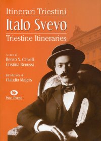 Italo Svevo. Itinerari Triestini. Triestine Itineraries