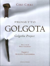 Progetto Golgota. Golghota Project.