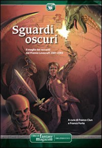 Sguardi oscuri. Il meglio dei racconti del Premio Lovecraft 2001-2003