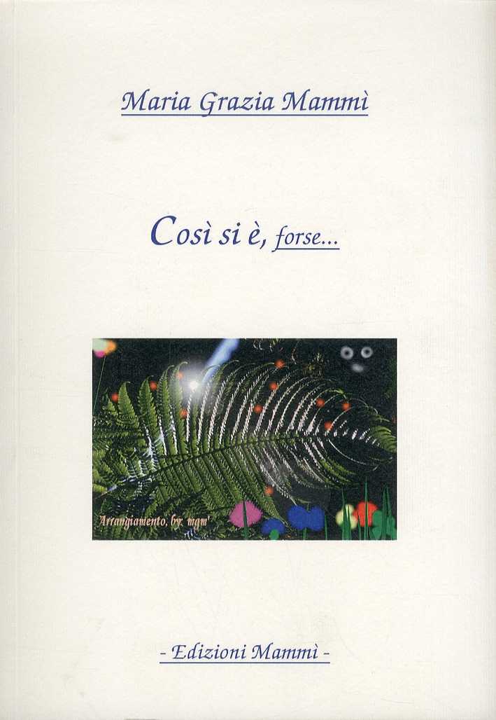 Così si è, forse... Così si è, forse...