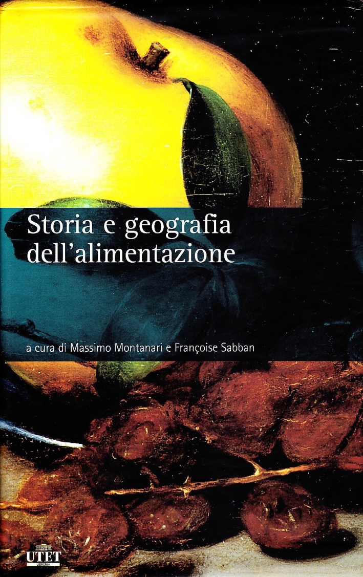 Storia e Geografia dell'Alimentazione. Vol. 1-2