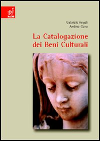 La catalogazione dei Beni culturali. Oggetti e opere d'arte La catalogazione dei Beni culturali. Oggetti e opere d'arte