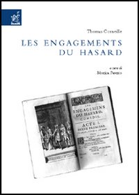 Thomas Corneille. Les engagements du hasard Thomas Corneille. Les engagements du hasard
