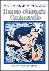 L'uomo chiamato Caciocavallo L'uomo chiamato Caciocavallo