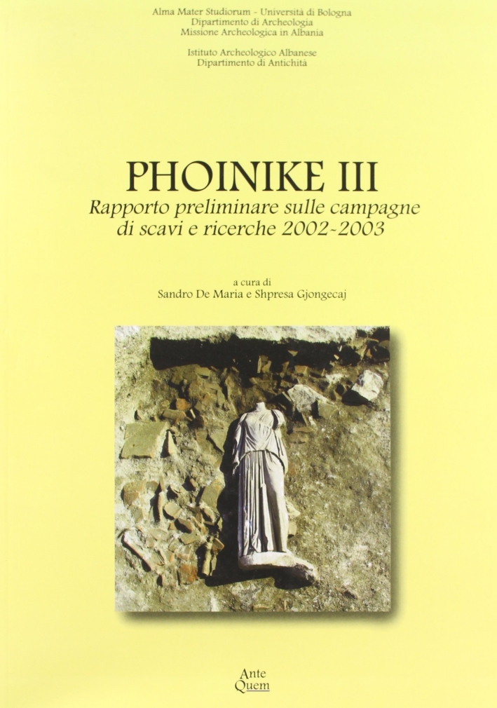 Phoinike III. Rapporto preliminare sulla campagna di scavi e ricerche 2002/2003 Phoinike III. Rapporto preliminare sulla campagna di scavi e ricerche 2002/2003