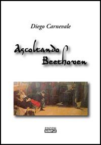 Ascoltando Beethowen Ascoltando Beethowen