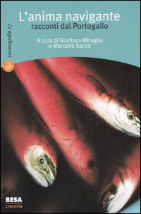 L'Anima Navigante. Racconti dal Portogallo L'Anima Navigante. Racconti dal Portogallo