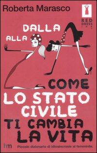 Dalla A alla Z. Come lo stato civile ti cambia la vita Dalla A alla Z. Come lo stato civile ti cambia la vita