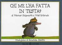 Chi me l'ha fatta in testa? Ediz. illustrata Chi me l'ha fatta in testa? Ediz. illustrata