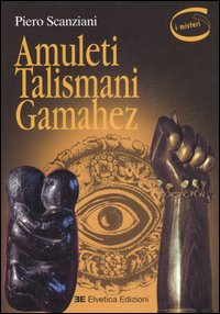 Amuleti, talismani, gamahez. Ediz. illustrata Amuleti, talismani, gamahez. Ediz. illustrata