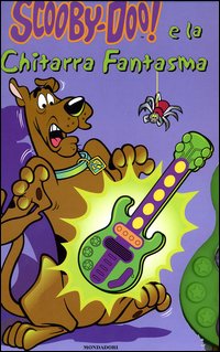 Scooby-doo! e la chitarra fantasma. Con gadget Scooby-doo! e la chitarra fantasma. Con gadget