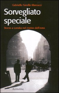 Sorvegliato speciale. Sturzo a Londra nel mirino dell'Ovra Sorvegliato speciale. Sturzo a Londra nel mirino dell'Ovra