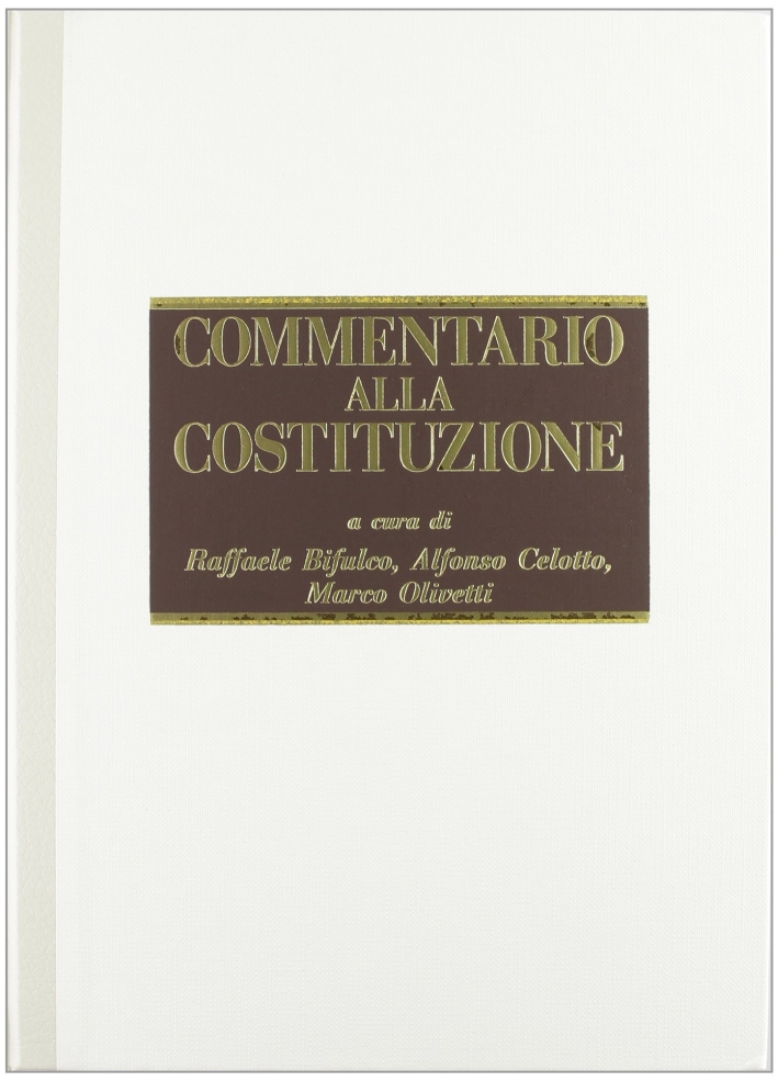 Commentario alla Costituzione. Vol. 3: Articoli 101-139 Commentario alla Costituzione. Vol. 3: Articoli 101-139