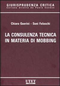 La Consulenza tecnica in materia di mobbing La Consulenza tecnica in materia di mobbing