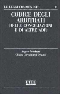 Codice degli arbitrati, delle conciliazioni e di altre adr Codice degli arbitrati, delle conciliazioni e di altre adr