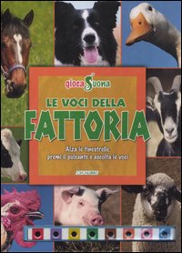 Le voci della fattoria. Ediz. illustrata Le voci della fattoria. Ediz. illustrata
