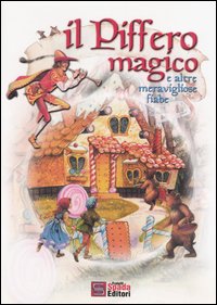 Il piffero magico e altre meravigliose fiabe Il piffero magico e altre meravigliose fiabe
