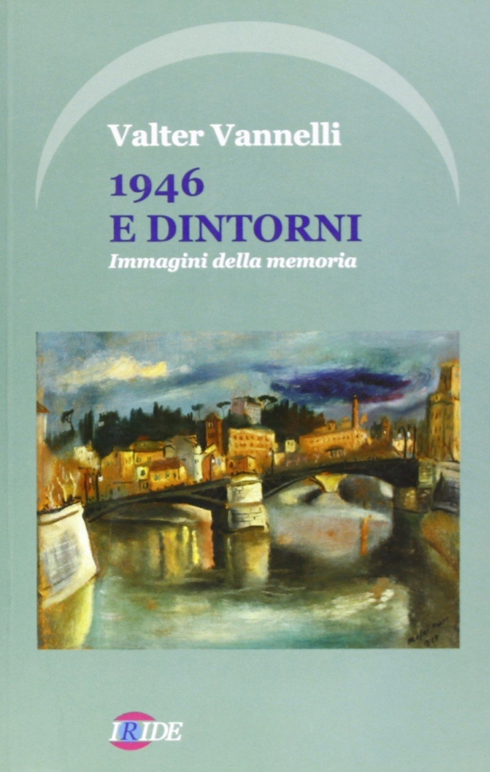 1946 e dintorni. Immagini della memoria 1946 e dintorni. Immagini della memoria