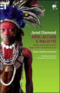 Armi, Acciaio e Malattie. Breve Storia del Mondo negli Ultimi Tredicimila Anni Armi, Acciaio e Malattie. Breve Storia del Mondo negli Ultimi Tredicimila Anni